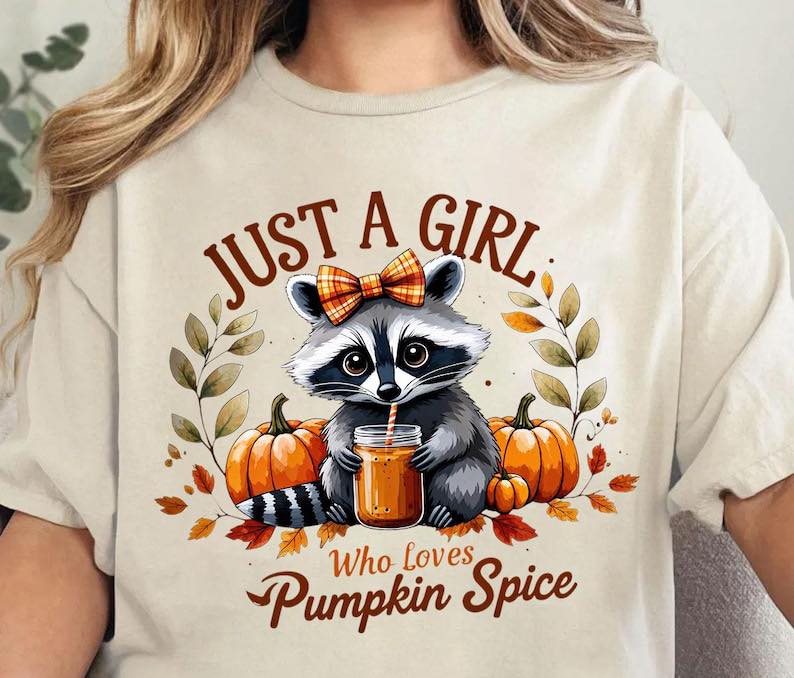 Just a Girl who Loves Pumpkin Spice