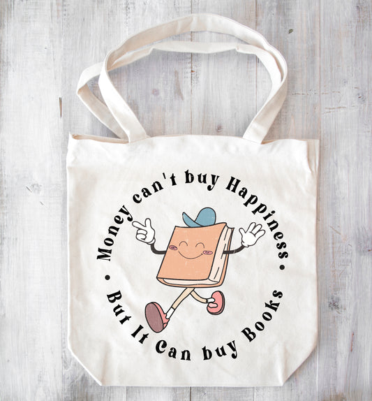 Money Can't Buy Happiness But It Can Buy Books Tote Bag