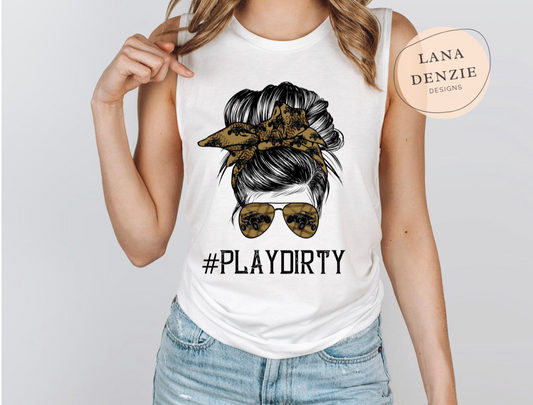 #PlayDirty