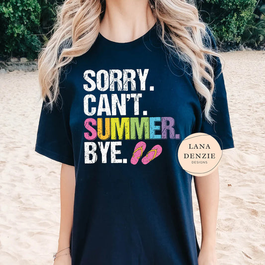 Sorry Cant Summer Bye