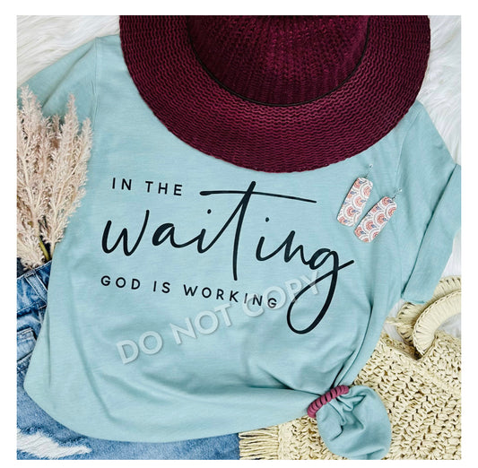 In the Waiting God is Working