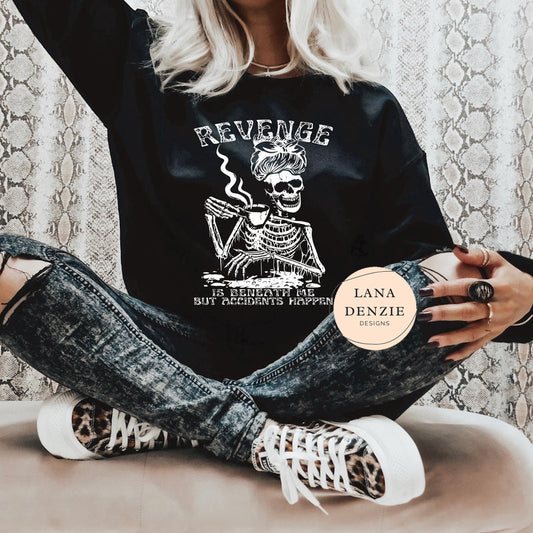 Revenge is Beneath Me