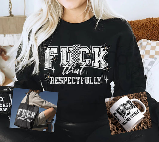 F*ck That Respectfully