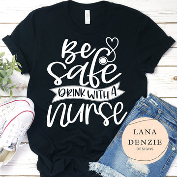 Be Safe Drink with a Nurse