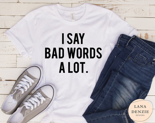 I Say Bad Words