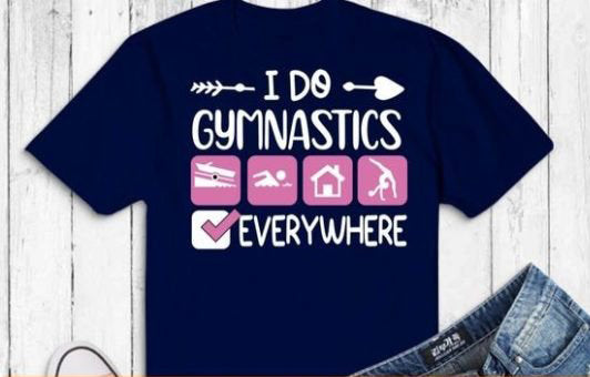 I Do Gymnastics Everywhere
