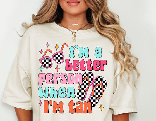 Better Person When I'm Tan