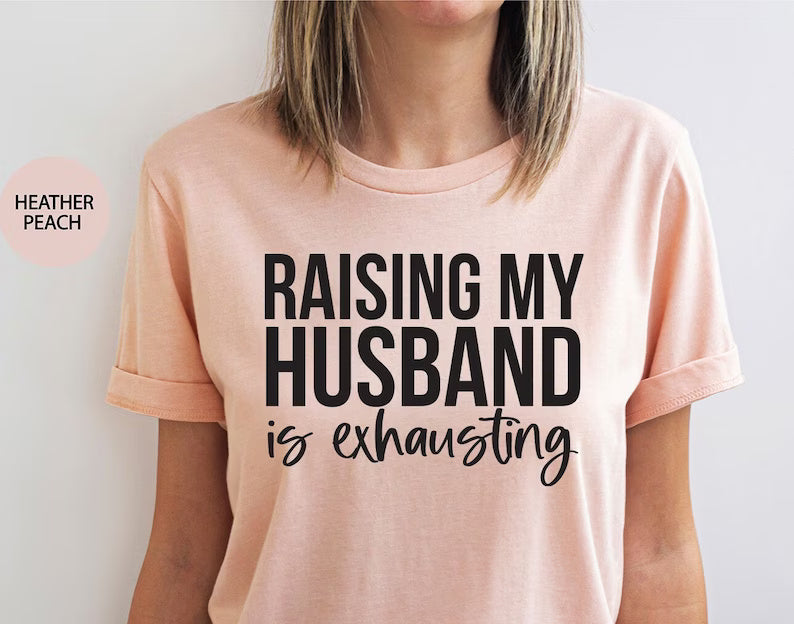 Raising My Husband is Exhausting