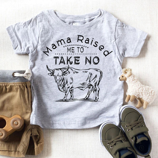 Mama Raised me Take no Bull