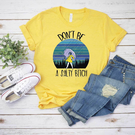 Don't be a Salty B!tch