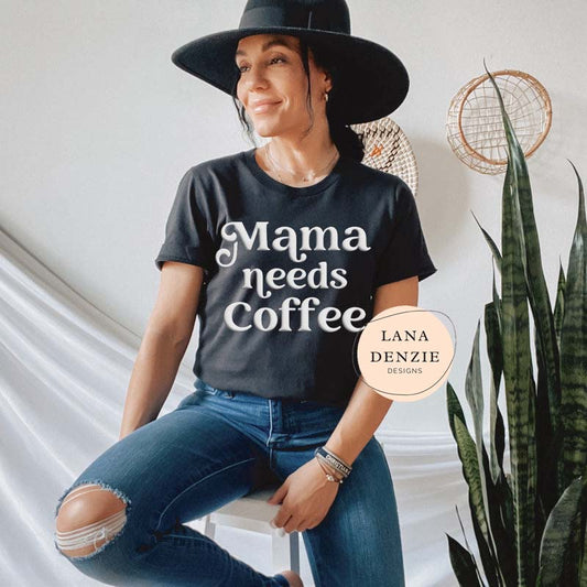 Mama Needs Coffee